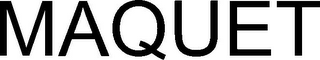 MAQUET