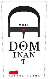 2011 DOMINANT CASTRA RUBRA