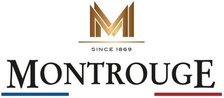 M MONTROUGE SINCE 1869