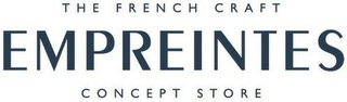 EMPREINTES THE FRENCH CRAFT CONCEPT STORE