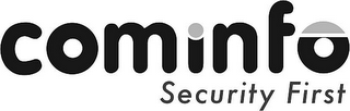 COMINFO SECURITY FIRST