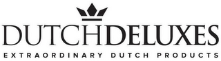 DUTCHDELUXES EXTRAORDINARY DUTCH PRODUCTS