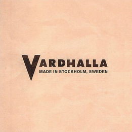VARDHALLA MADE IN STOCKHOLM, SWEDEN