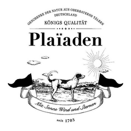 GESCHENKE DER NATUR AUS OBERBAYERNS TÄLERN DEUTSCHLAND KÖNIGS QUALITÄT PLAÏADEN MIT SONNE WIND UND STERNEN SEIT 1703