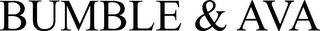 BUMBLE & AVA