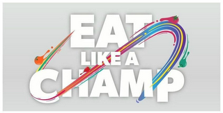 EAT LIKE A CHAMP