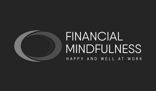 FINANCIAL MINDFULNESS HAPPY AND WELL AT WORK