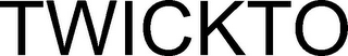 TWICKTO