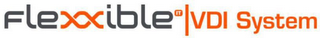 FLEXXIBLE IT VDI SYSTEM