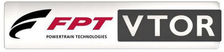 FPT POWERTRAIN TECHNOLOGIES VTOR
