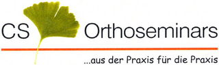 CS ORTHOSEMINARS ...AUS DER PRAXIS FÜR DIE PRAXIS