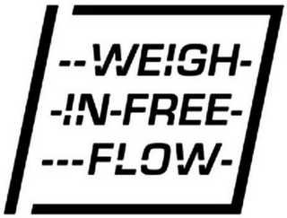 - - WEIGH- -IN-FREE- - - - FLOW-