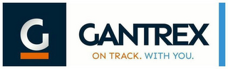 G GANTREX ON TRACK. WITH YOU.