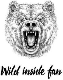 WILD INSIDE FAN