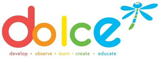 DOLCE DEVELOP . OBSERVE . LEARN . CREATE . EDUCATE