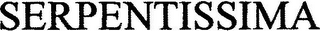 SERPENTISSIMA