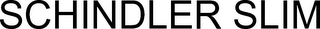 SCHINDLER SLIM