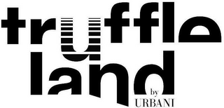 TRUFFLE LAND BY URBANI