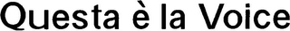 QUESTA È LA VOICE