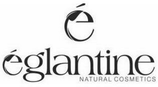 É ÉGLANTINE NATURAL COSMETICS