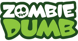 ZOMBIE DUMB