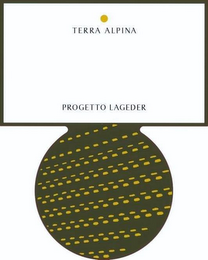 TERRA ALPINA PROGETTO LAGEDER