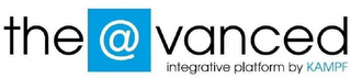 THE @VANCED INTEGRATIVE PLATFORM BY KAMPF