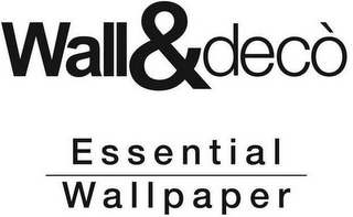 WALL&DECÒ ESSENTIAL WALLPAPER