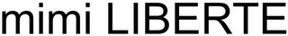 MIMI LIBERTE