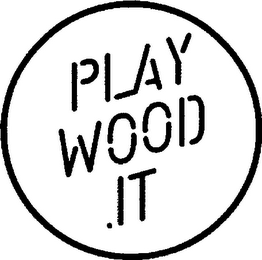 PLAY WOOD .IT