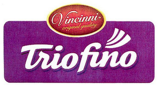 VINCINNI ORIGINAL QUALITY TRIOFINO