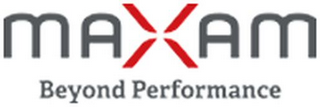 MAXAM BEYOND PERFORMANCE