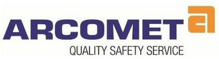 ARCOMET A QUALITY SAFETY SERVICE