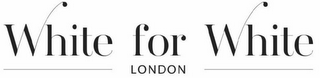 WHITE FOR WHITE LONDON