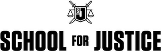 SJ SCHOOL FOR JUSTICE