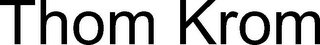 THOM KROM