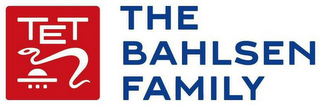 TET THE BAHLSEN FAMILY