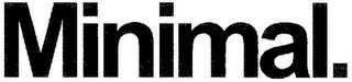 MINIMAL.