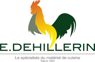 E. DEHILLERIN LE SPÉCIALISTE DU MATÉRIEL DE CUISINE DEPUIS 1820