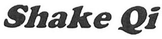 SHAKE QI