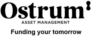 OSTRUM ASSET MANAGEMENT FUNDING YOUR TOMORROW