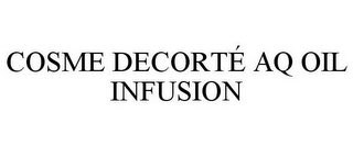 COSME DECORTÉ AQ OIL INFUSION