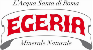 EGERIA - L'ACQUA SANTA DI ROMA - MINERALE NATURALE