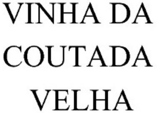 VINHA DA COUTADA VELHA