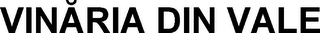 VINARIA DIN VALE