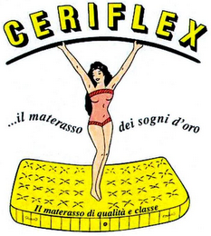 CERIFLEX ...IL MATERASSO DEI SOGNI D'ORO IL MATERASSO DI QUALITÀ E CLASSE