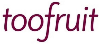 TOOFRUIT