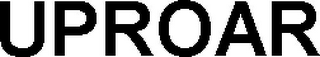 UPROAR