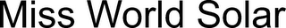 MISS WORLD SOLAR