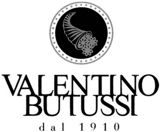 VALENTINO BUTUSSI DAL 1910